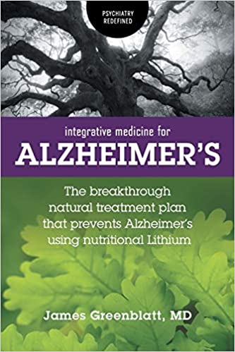 Integrative Medicine for Alzheimer's book by Dr. James Greenblatt